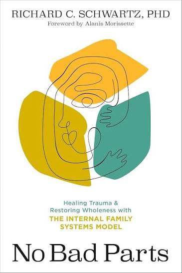 No Bad Parts by Richard C. Schwartz, PhD